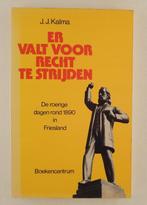 Kalma, J.J. - Er valt voor recht te strijden / De roerige da