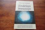 boek - Eindeloos bewustzijn - Pim van Lommel, Ophalen of Verzenden, Gelezen, Geesteswetenschap