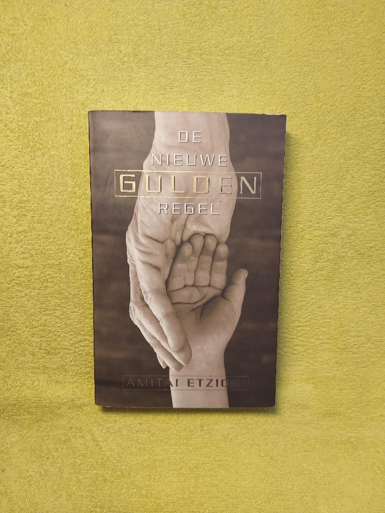De nieuwe gulden regel - Amitai Etzioni., Ophalen of Verzenden, Zo goed als nieuw, Nederland