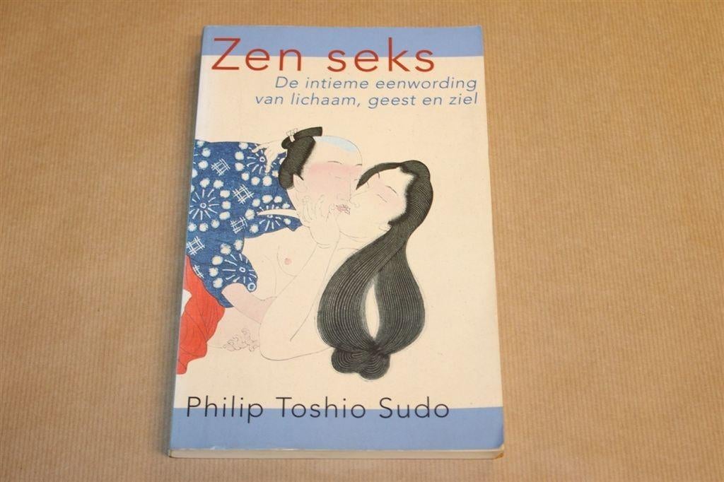 Zen sex - De intieme eenwording van lichaam, geest en ziel, Boeken, Ophalen of Verzenden, Zo goed als nieuw, Overige onderwerpen