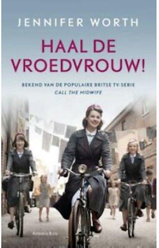 Jennifer Worth - Haal de vroedvrouw, Ophalen of Verzenden, Zo goed als nieuw
