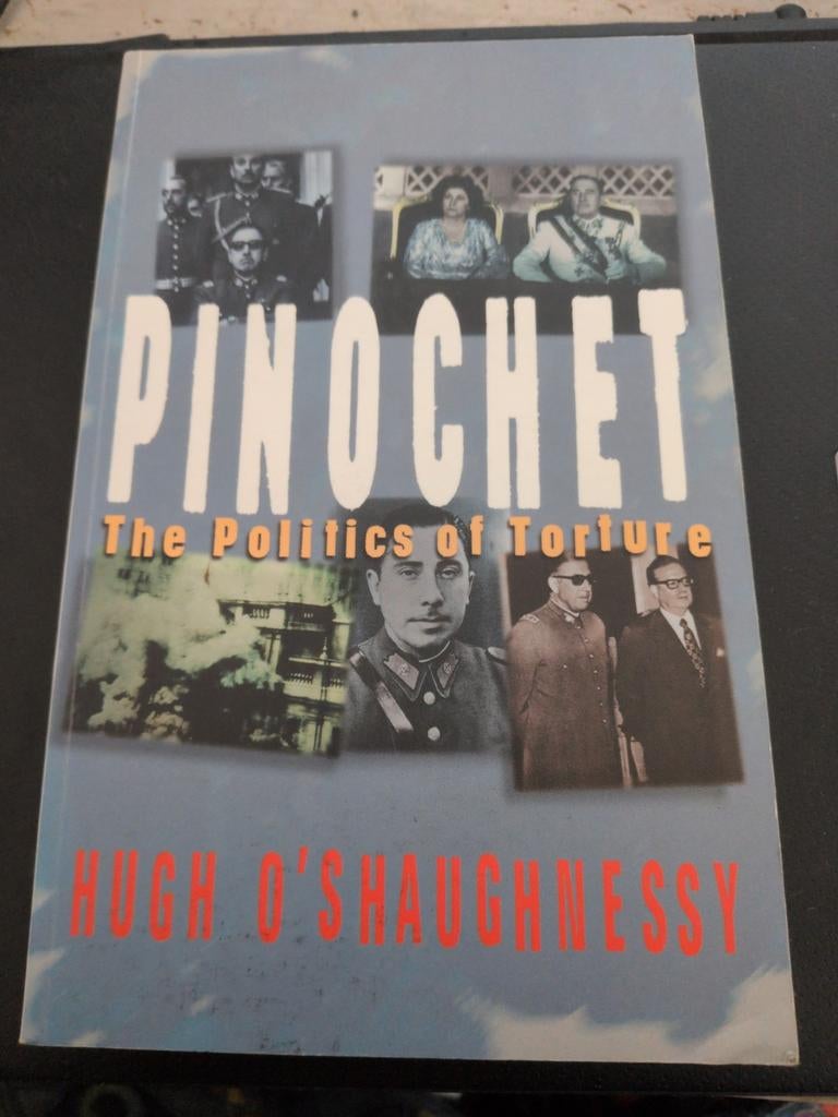 Pinochet: The Politics of Torture - Hugh O'Shaughnessy, Gelezen, Ophalen of Verzenden, Hugh O'Shaughnessy, Politiek en Staatkunde