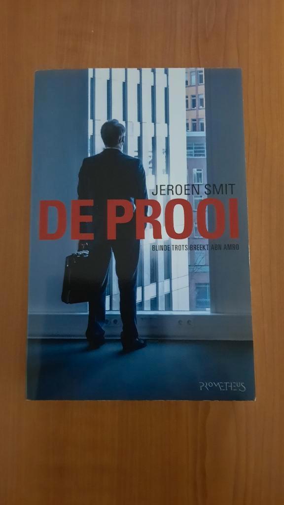 De Prooi geschreven door Jeroen Smit   ABN/AMRO, Boeken, Politiek en Maatschappij, Gelezen, Politiek en Staatkunde, Nederland