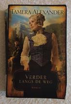 Boek - verder langs de weg - Tamera Alexander, Boeken, Gelezen, Ophalen of Verzenden, Tamera Alexander, Amerika