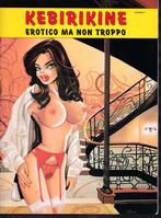 Kebirikine  deel 1  . Erotico ma non troppo, Eén stripboek, Ophalen of Verzenden, Zo goed als nieuw