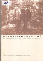 Hendrik Ouwerling. De onvoltooide biografie, 20e eeuw of later, Gelezen, Jac Heeren, Ophalen of Verzenden