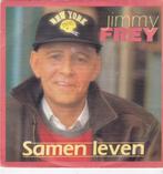 Single Jimmy Frey - Samen leven, Cd's en Dvd's, Vinyl Singles, Ophalen of Verzenden, Gebruikt, 7 inch, Nederlandstalig