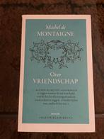 Michel de Montaigne - Over Vriendschap, Boeken, Ophalen of Verzenden, Gelezen, Wijsbegeerte of Ethiek