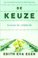 Edith Eva Eger, De keuze – leven in vrijheid, Ophalen of Verzenden, Zo goed als nieuw