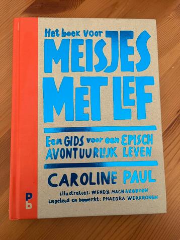 Caroline Paul - Het boek voor meisjes met lef beschikbaar voor biedingen