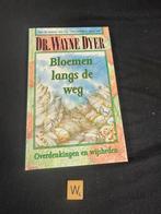 Bloemen langs de weg - Wayne Dyer, Ophalen of Verzenden
