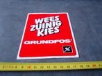 sticker wees zuinig kies GRUNDFOS *, Verzamelen, Stickers, Ophalen, Zo goed als nieuw, Bedrijf of Vereniging