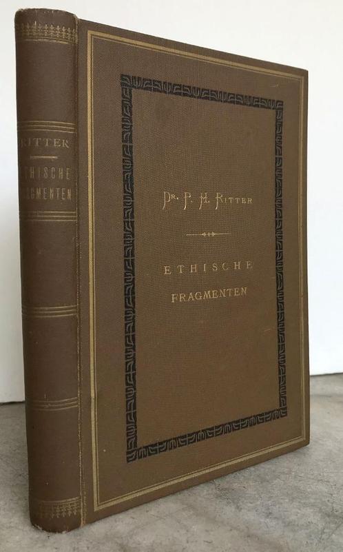 Ritter, Dr. P.H. - Ethische fragmenten (1913), Antiek en Kunst, Antiek | Boeken en Bijbels, Ophalen of Verzenden