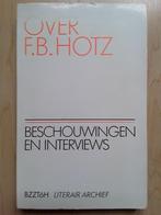 OVER F.B. HOTZ beschouwingen en interviews (1982), Ophalen of Verzenden, Zo goed als nieuw