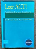Leer ACT! Vaardigheden voor therapeuten., Steven Hayes e.a., Ophalen of Verzenden, Zo goed als nieuw, Overige onderwerpen
