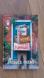 Jacques Vriens - Mijn vader woont in het tuinhuis, Ophalen of Verzenden, Zo goed als nieuw, Jacques Vriens