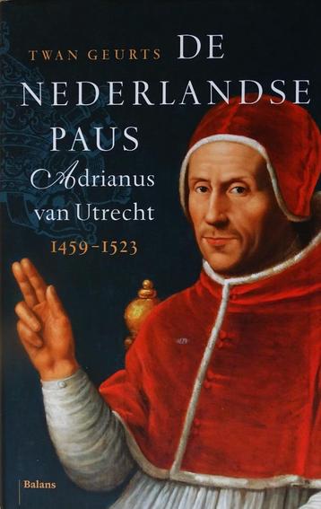 DE NEDERLANDSE PAUS: ADRIANUS VAN UTRECHT 1459-1523 beschikbaar voor biedingen