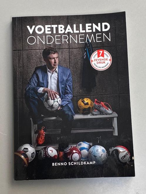 Voetballend ondernemen - Benno Schildkamp (2019)  Gesigneerd, Boeken, Politiek en Maatschappij, Zo goed als nieuw, Maatschappij en Samenleving