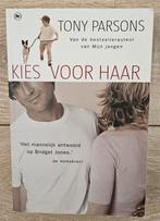 Tony Parsons - Kies voor haar, Boeken, Ophalen of Verzenden, Zo goed als nieuw, T. Parsons