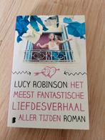 Het meest fantastische liefdesverhaal aller tijden, Ophalen of Verzenden, Zo goed als nieuw, Lucy Robinson