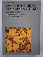VAN EI TOT KUIKEN, VAN KUIKEN TOT KIP, broeden fokken, Boeken, Ophalen of Verzenden, Zo goed als nieuw, Pluimvee, R Douma