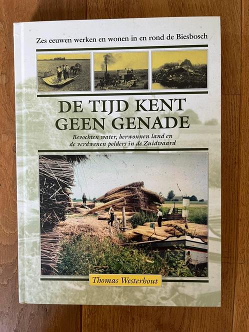Biesbosch, de tijd kent geen genade, Boeken, Geschiedenis | Stad en Regio, 20e eeuw of later, Ophalen of Verzenden