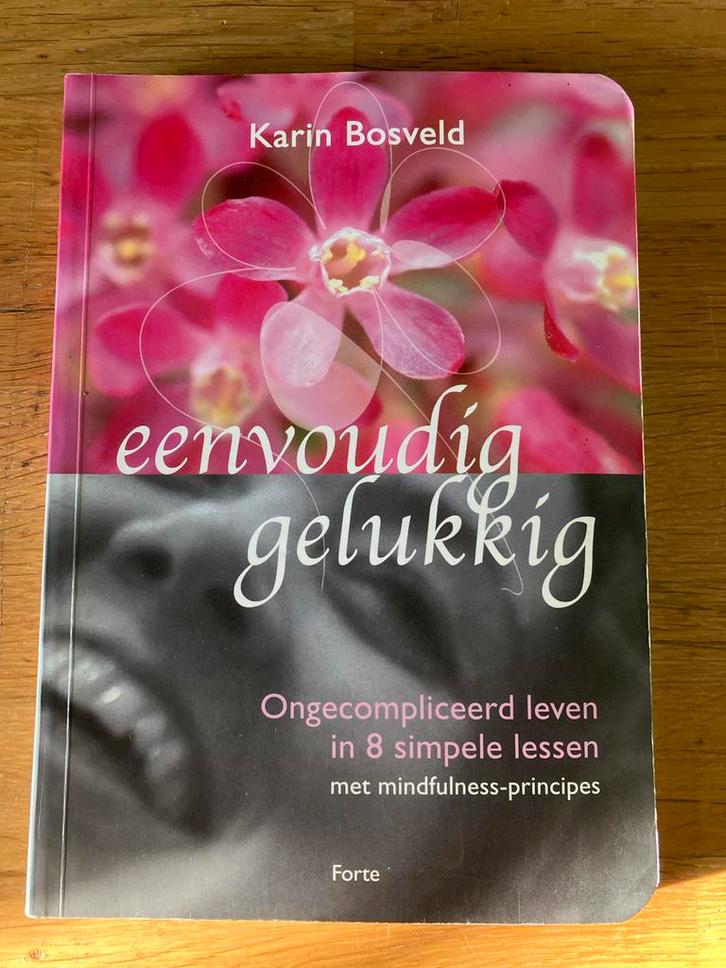 Eenvoudig Gelukkig - Karin Bosveld, Boeken, Esoterie en Spiritualiteit, Zo goed als nieuw, Achtergrond en Informatie, Meditatie of Yoga