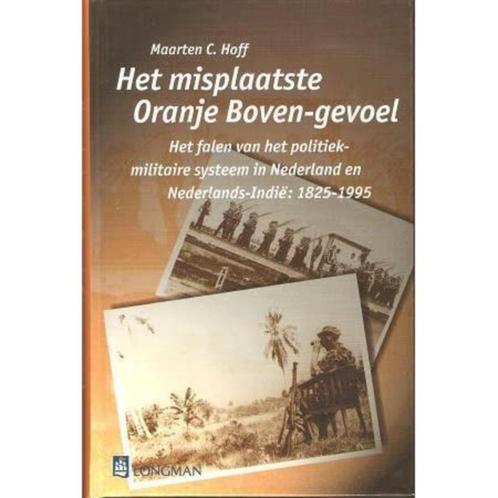Het misplaatste Oranje Boven-gevoel, Boeken, Oorlog en Militair, Zo goed als nieuw, Algemeen, Ophalen of Verzenden