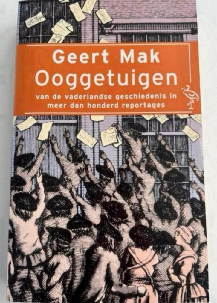 GEERT MAK OOGGETUIGEN VAN DE VADERLANDSE GESCHIEDENIS, Boeken, Overige Boeken, Zo goed als nieuw, Ophalen of Verzenden
