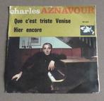 Charles Aznavour - Que c'est triste Venise / Hier encore, Gebruikt, Overige genres, 7 inch, Single