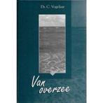 Van Overzee Ds. C. Vogelaar 9789055511785, Boeken, Ophalen of Verzenden, Zo goed als nieuw, Ds. C. Vogelaar