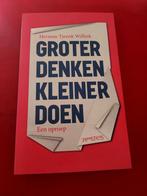 GESIGNEERD Groter denken kleiner doen. Herman Tjeenk Willink, Boeken, Ophalen of Verzenden, Zo goed als nieuw, Maatschappij en Samenleving