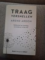Traag Versnellen - Arend Ardon - Managementboek, Ophalen of Verzenden, Nieuw, Management