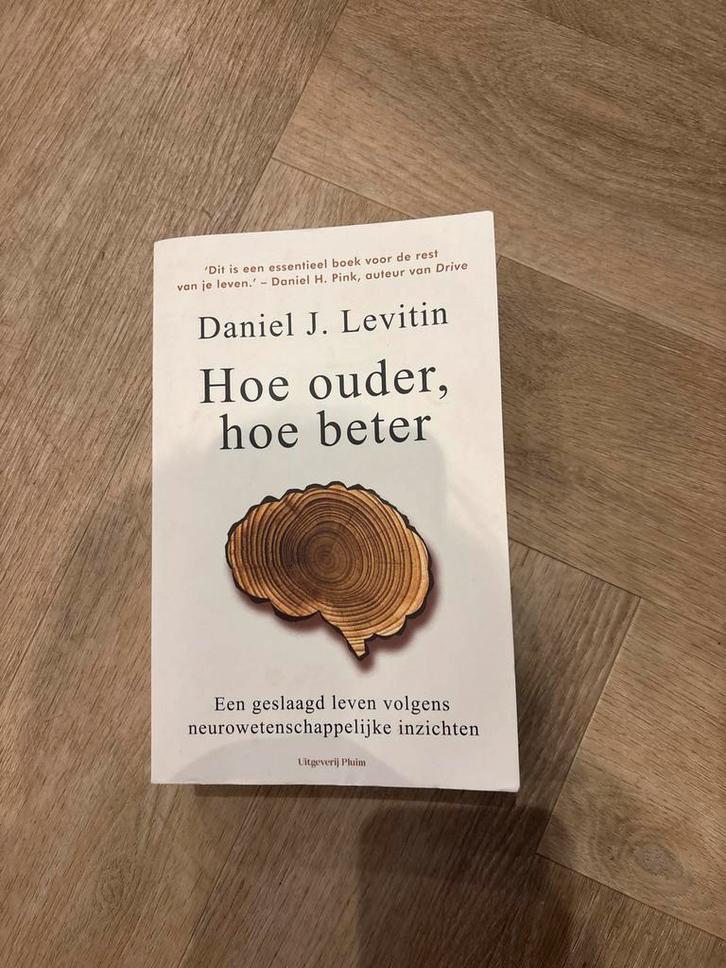 Hoe Ouder, Hoe Beter - Daniel J. Levitin, Boeken, Psychologie, Zo goed als nieuw, Overige onderwerpen, Ophalen of Verzenden