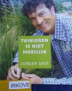 TUINIEREN IS NIET MOEILIJK * Jurgen Smit *, Boeken, Verzenden, Zo goed als nieuw, Jurgen Smit, Tuinieren en Tuinplanten