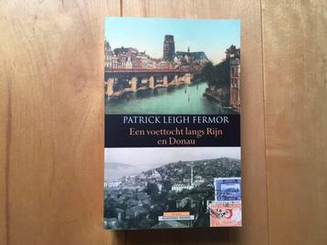 Patrick Leigh Fermor - Een voettocht langs Rijn en Donau