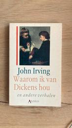 Eaarom ik van Dickens hou en andete verhalen - John Irving, Ophalen of Verzenden, Zo goed als nieuw