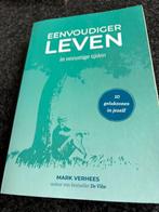 Gesigneerd exemplaar eenvoudiger leven van Mark Verhees, Ophalen of Verzenden, Gelezen, Mark Verhees