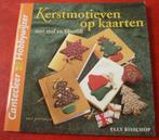 Cantecleer - Kerstmotieven op Kaarten met Stof en Fiberfill, Boeken, Elly Bisschop, Ophalen of Verzenden, Zo goed als nieuw, Borduren en Naaien