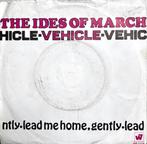 The Ides of March - Vehicle, Cd's en Dvd's, 7 inch, Single, Ophalen of Verzenden, Zo goed als nieuw