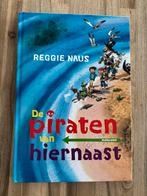 Reggie Naus - De piraten van Hiernaast, Ophalen of Verzenden, Zo goed als nieuw, Reggie Naus, Fictie algemeen