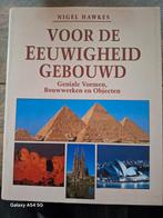 Voor de Eeuwigheid Gebouwd - Nigel Hawkes, Ophalen of Verzenden, Zo goed als nieuw, Architectuur algemeen, Nigel Hawkes