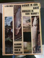 Vissen is een gave vangen is een kunst A van Onck, Watersport en Boten, Ophalen