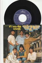 BZN  -  IF I SAY THE WORDS  ///  YOU GIVE ME A DREAM   [7''], Verzenden, 7 inch, Single, Zo goed als nieuw