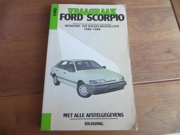 Vraagbaak Ford Scorpio benzine + V6, diesel 1985-1989 mooi! beschikbaar voor biedingen