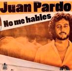 JUAN PARDO - NO ME HABLES, Cd's en Dvd's, Vinyl Singles, Nederlandstalig, Gebruikt, Ophalen of Verzenden, 7 inch