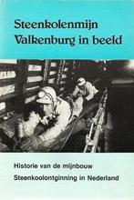 Anoniem - Steenkolenmijn Valkenburg in beeld., Boeken, Geschiedenis | Stad en Regio, Ophalen, Zo goed als nieuw