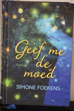 Geef me de moed, Simone Foekens, Boeken, Ophalen of Verzenden, Zo goed als nieuw