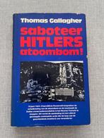 Saboteer Hitlers atoombom!, Ophalen of Verzenden, Gelezen, Thomas Gallagher