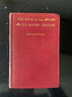 Antiek The book of the all-round angler 1922, Ophalen of Verzenden, Bickerdyke